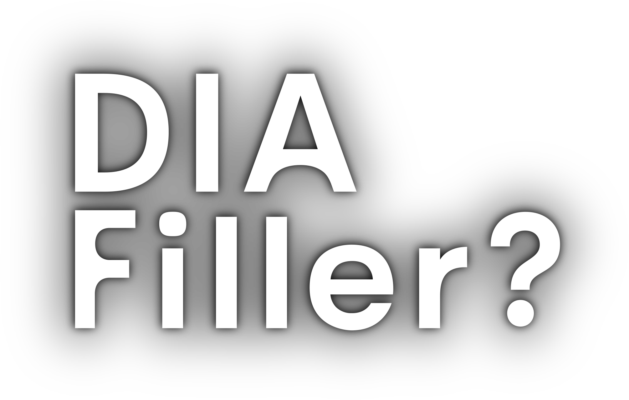 DIA Filler?